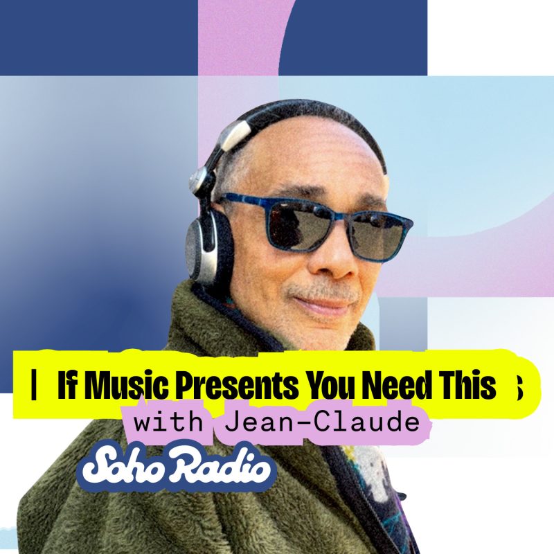 If Music Presents: You Need This! With Jean Claude (17/07/2025)