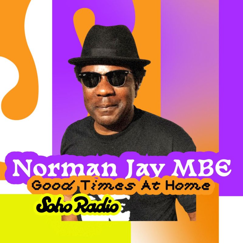Good Times at Home – Norman Jay MBE (20/07/2025)