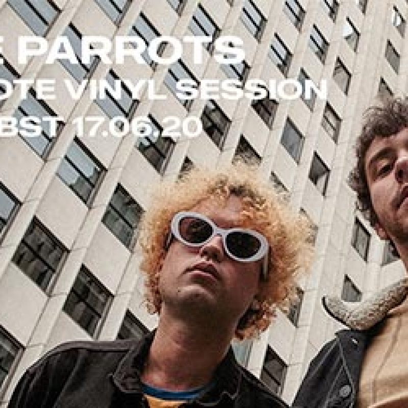 The Parrots x Soho Radio Remote Vinyl Session