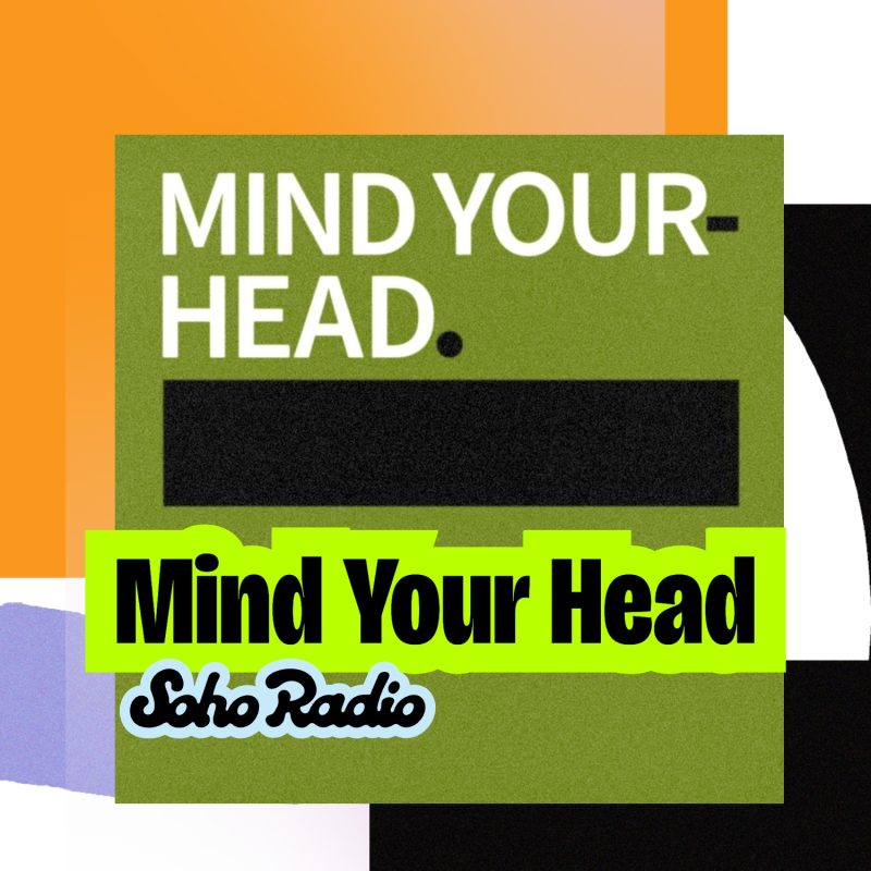 MIND YOUR HEAD