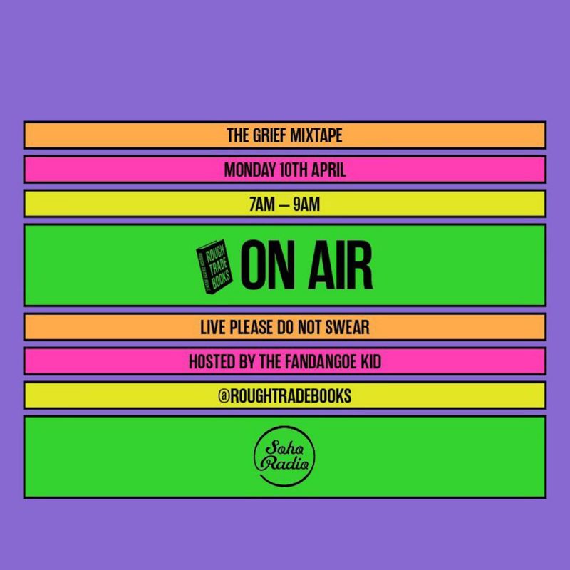 Rough Trade Books – The Grief Mixtape (10/04/2023)