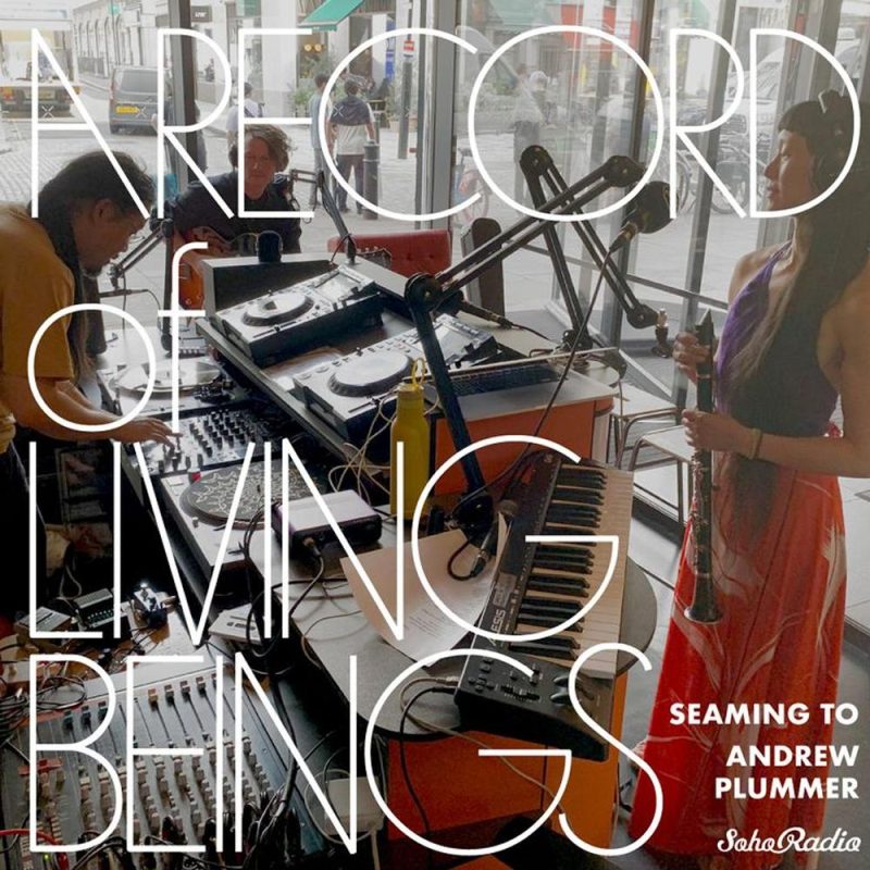 A Record of Living Beings: Seaming To & Andrew Plummer (02/09/23)