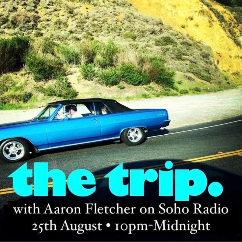 The Trip with Aaron Fletcher (25/08/2024)
