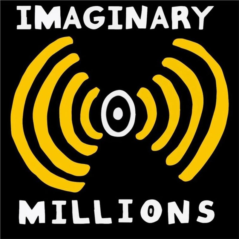 Imaginary Millions (07/02/2025)