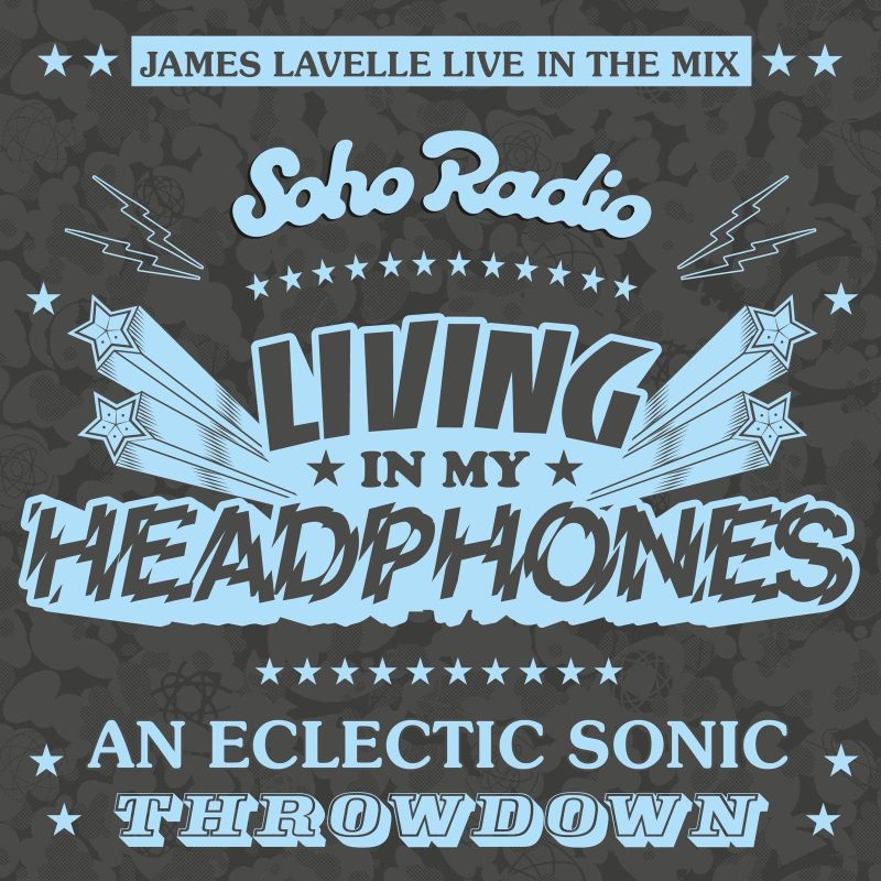 Living In My Headphones with James Lavelle (25/01/2026)