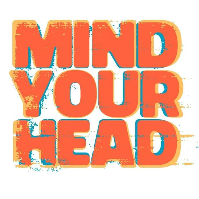 MIND YOUR HEAD (04/01/2025)