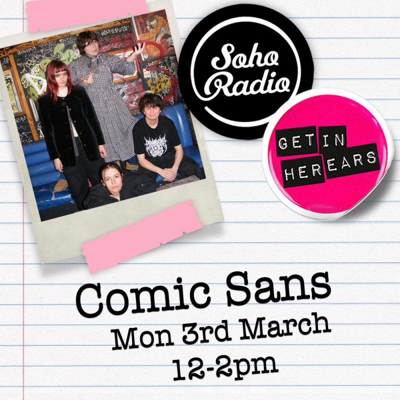 Get In Her Ears – Comic Sans (03/03/2025)