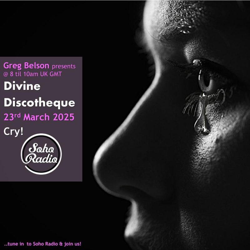 Greg Belson’s Divine Discotheque – Cry! (23/03/2025)