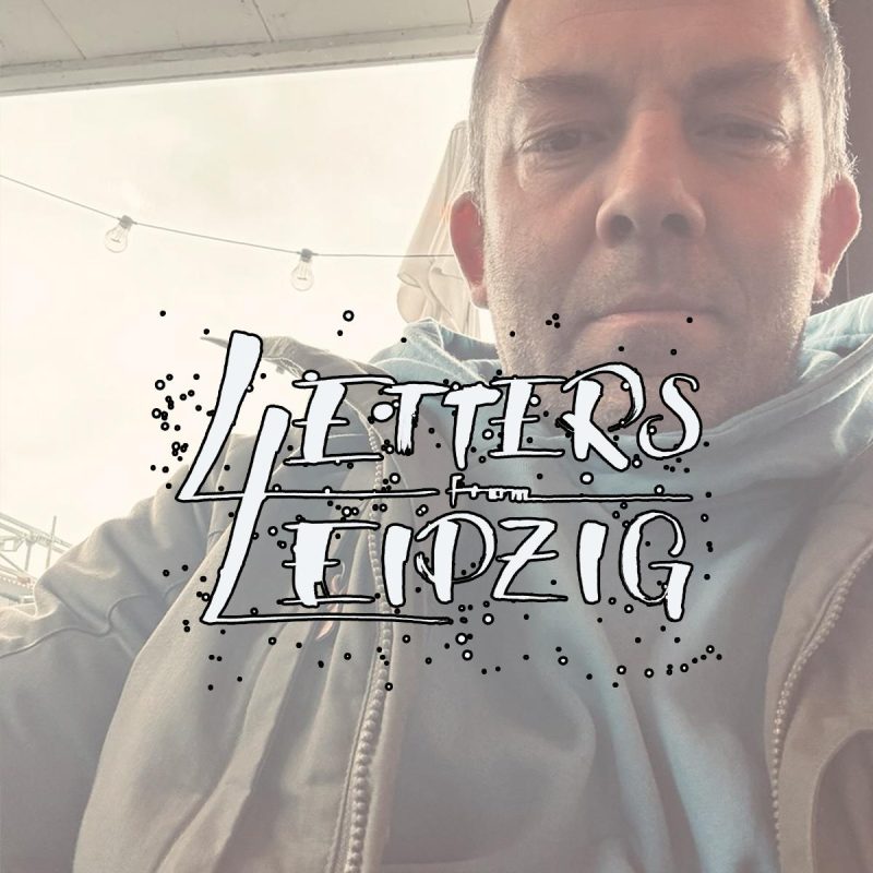 Letters From Leipzig – Calpas (23/03/2025)