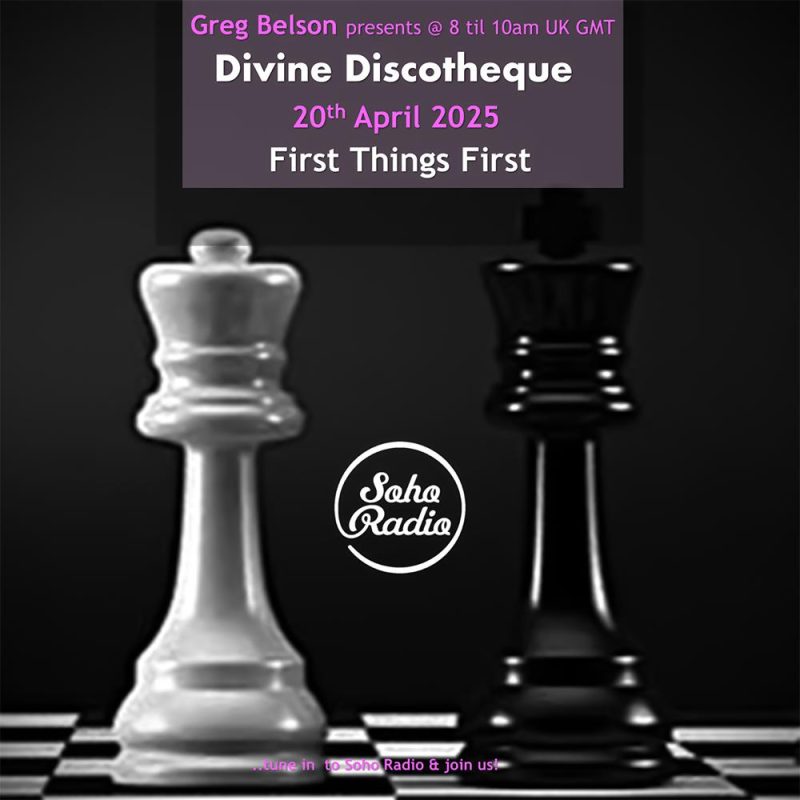 Greg Belson’s Divine Discotheque – First Things First (20/04/2025)
