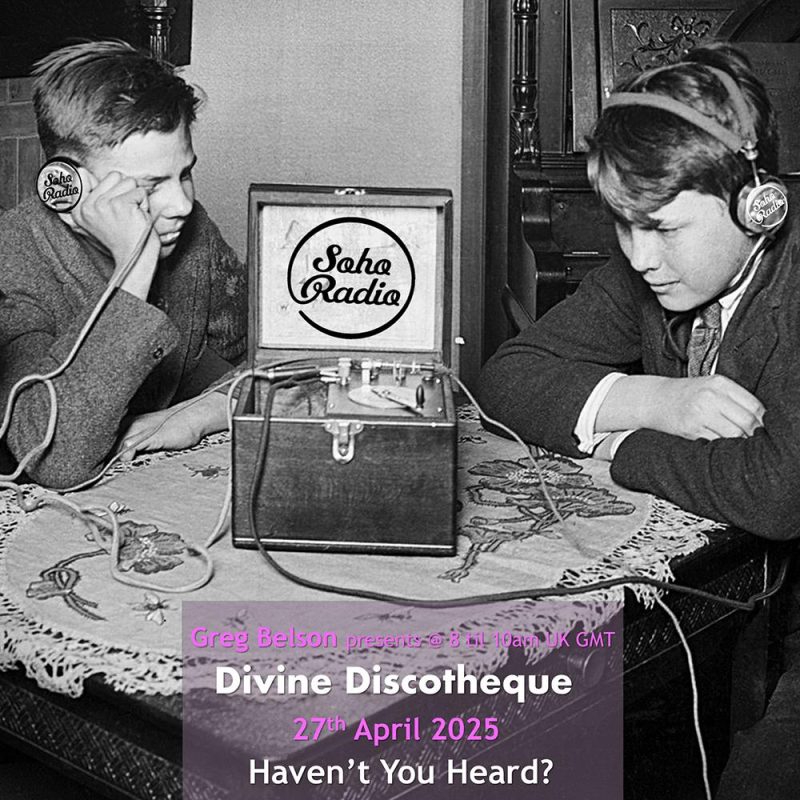 Greg Belson’s Divine Discotheque – Haven’t You Heard? (27/04/2025)