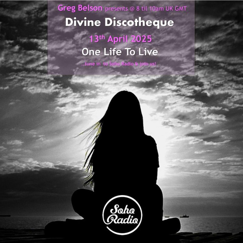 Greg Belson’s Divine Discotheque – One Life To Live (13/04/2025)