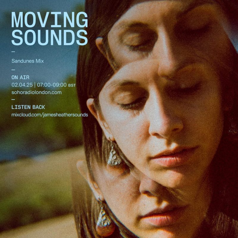 MOVING SOUNDS with James Heather – Sandunes Mix (08/04/2025)