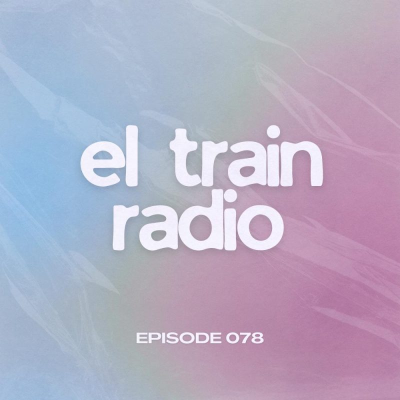 El Train Radio (13/05/2025)