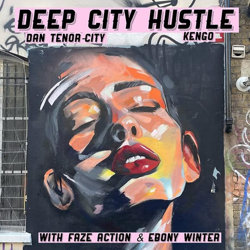 Deep City Hustle feat. Faze Action & Ebony Winter (11/06/2025)