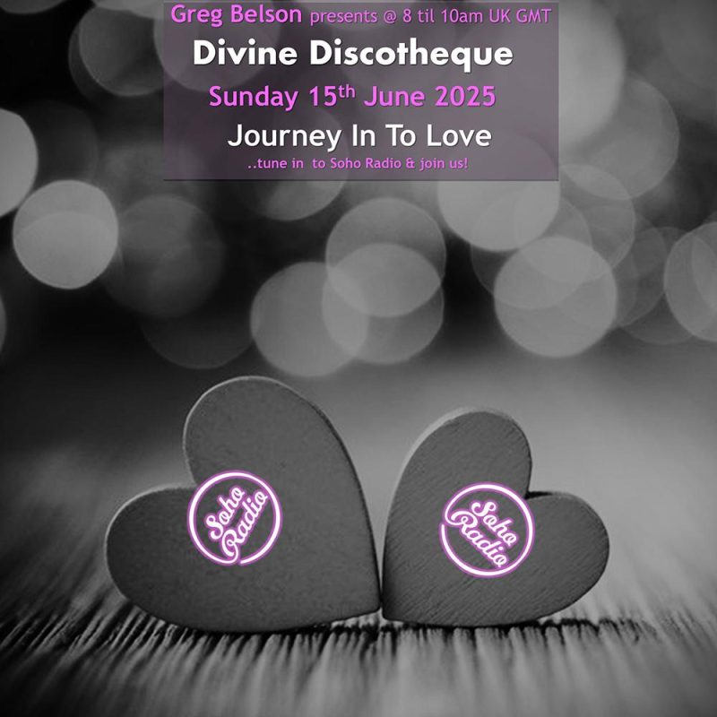 Greg Belson’s Divine Discotheque – Journey In To Love (15/06/2025)