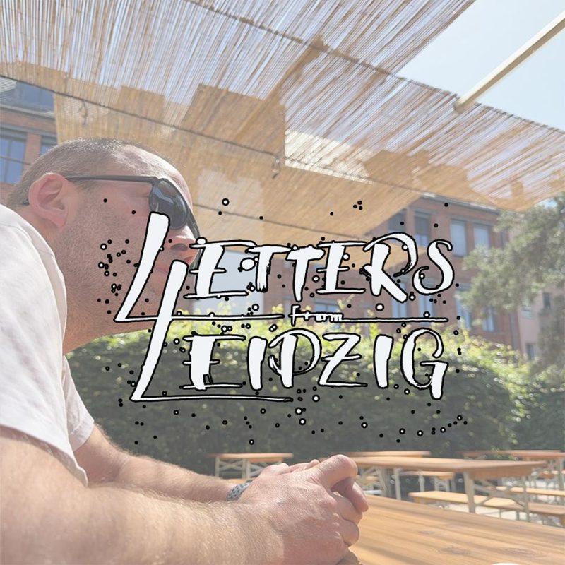 Letters From Leipzig – Calpas (22/06/2025)