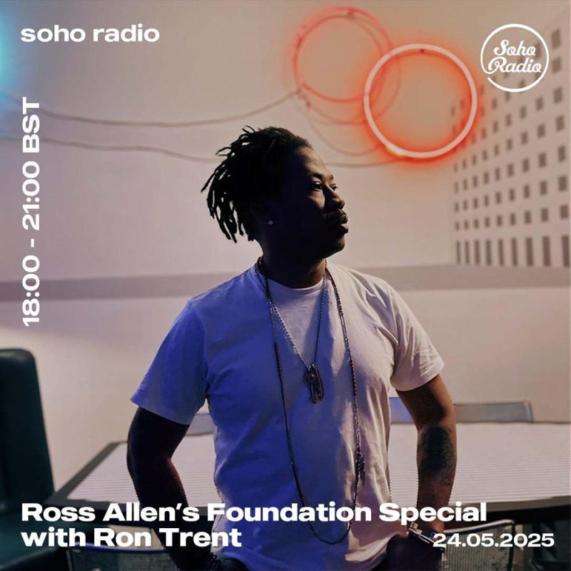 Ross Allen’s Foundation Music Special with Ron Trent (24/05/2025)