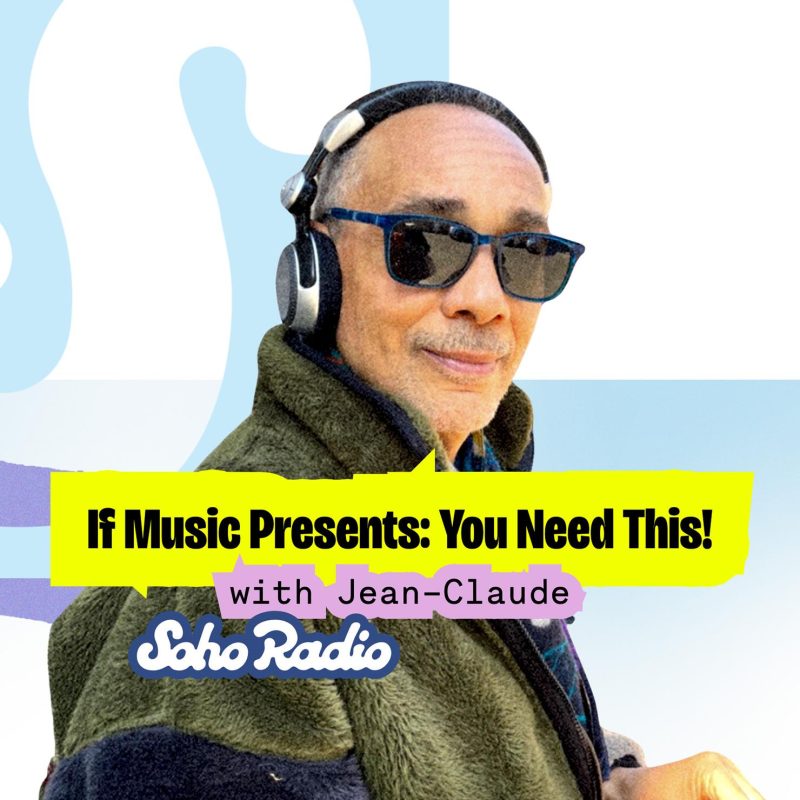 If Music Presents: You Need This! With Jean-Claude (17/07/2025)