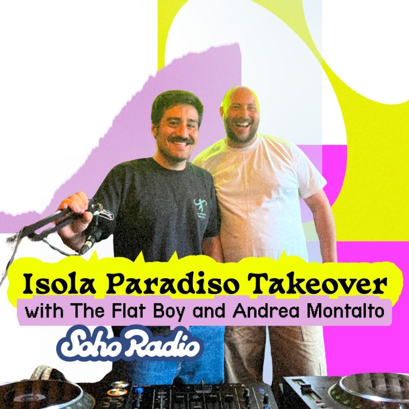 Isola Paradiso Takeover with The Flat Boy and Andrea Montalto (23/07/2025)