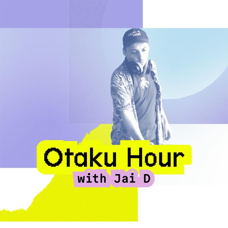 Otaku Hour with Jai D