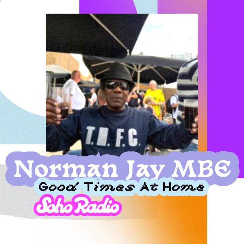 Good Times at Home – Norman Jay MBE (27/07/2025)
