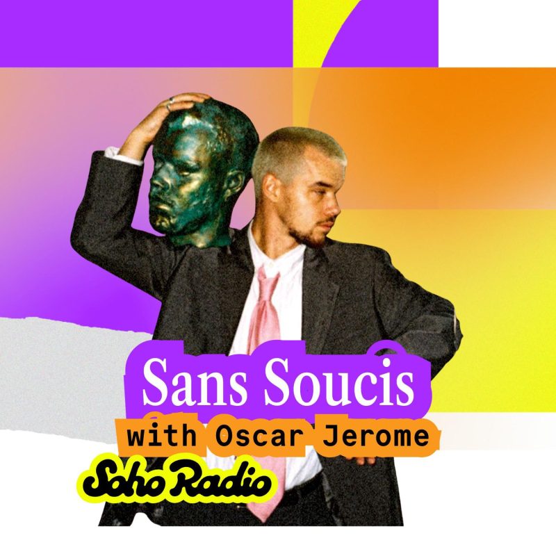 The Oracle said… With Sans Soucis feat. Oscar Jerome (23/07/2025)