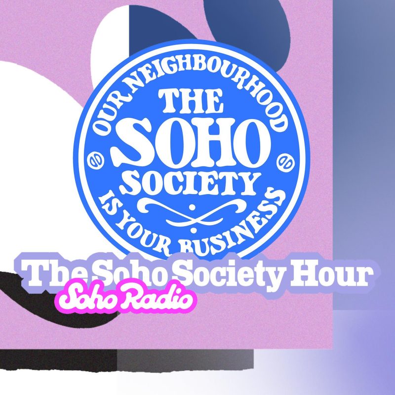 The Soho Society Hour (25/07/2025)