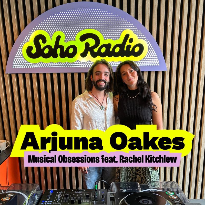 Arjuna Oakes – Musical Obsessions feat. Rachel Kitchlew (18/08/2025)