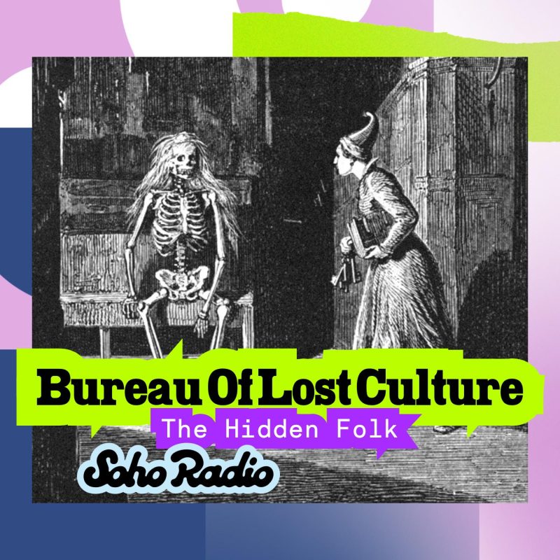 BUREAU OF LOST CULTURE – The Hidden Folk (02/08/2025)