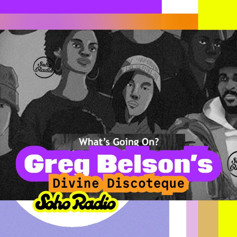 Greg Belson’s Divine Discotheque – What’s Going On! (03/08/2025)