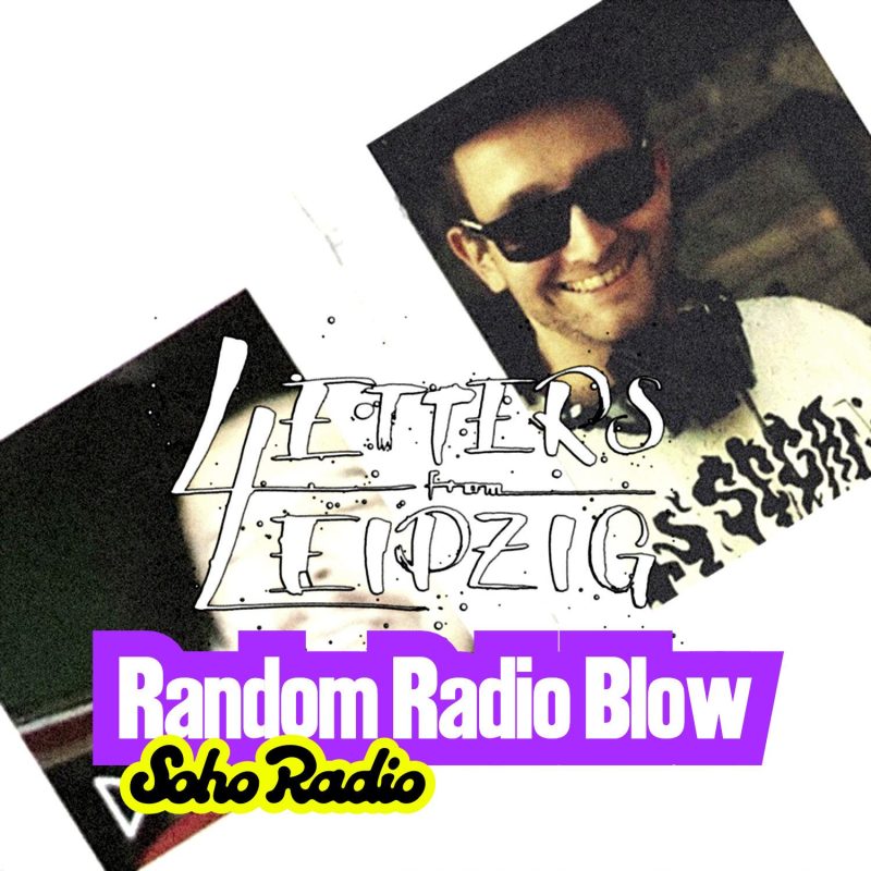 Letters From Leipzig – Random Radio Blow (17/08/2025)