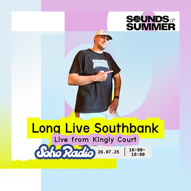Long Live Southbank’s Political Broadcast – Live from Kingly Court (26/07/2025)