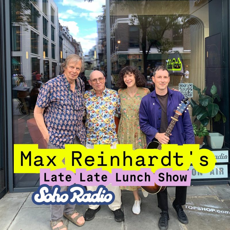 Max Reinhardt’s Late Late Lunch Show feat. Joe Boyd, JF Robitaille and Lail Arad (14/08/2025)