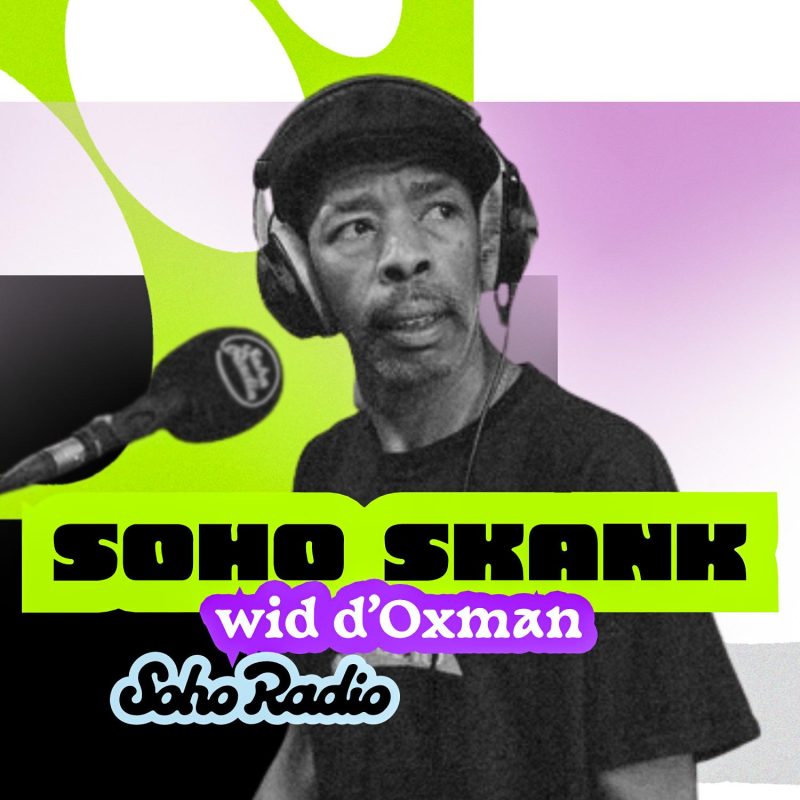 Soho Skank wid d’Oxman (30/07/2025)