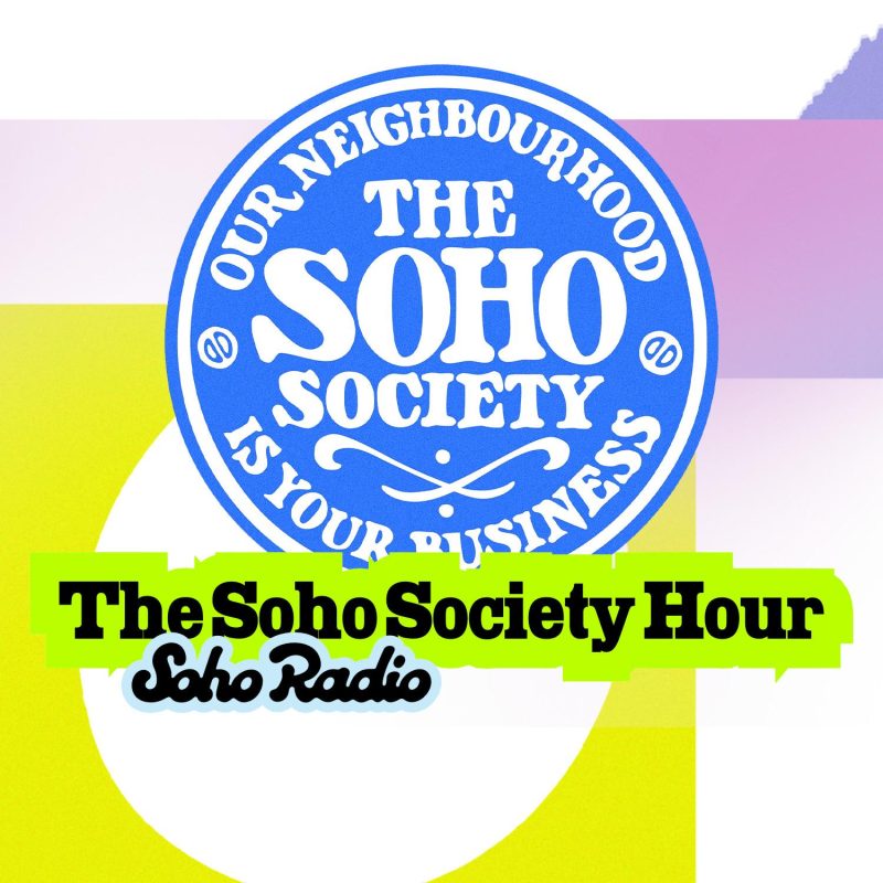 The Soho Society Hour (08/07/2025)