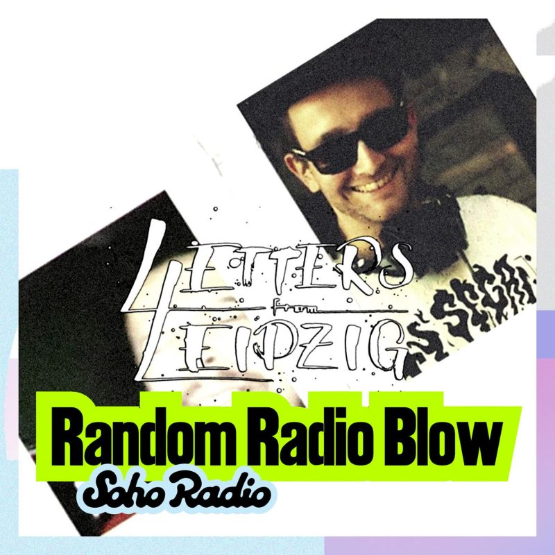 Letters From Leipzig – Random Radio Blow (21/09/2025)