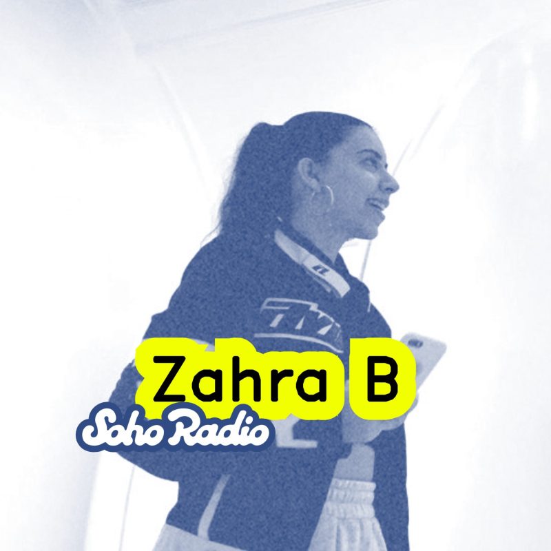 Zahra B with Fatima (20/07/2024) - Soho Radio