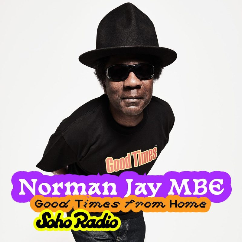 Good Times from Home – Norman Jay MBE (26/10/2025)
