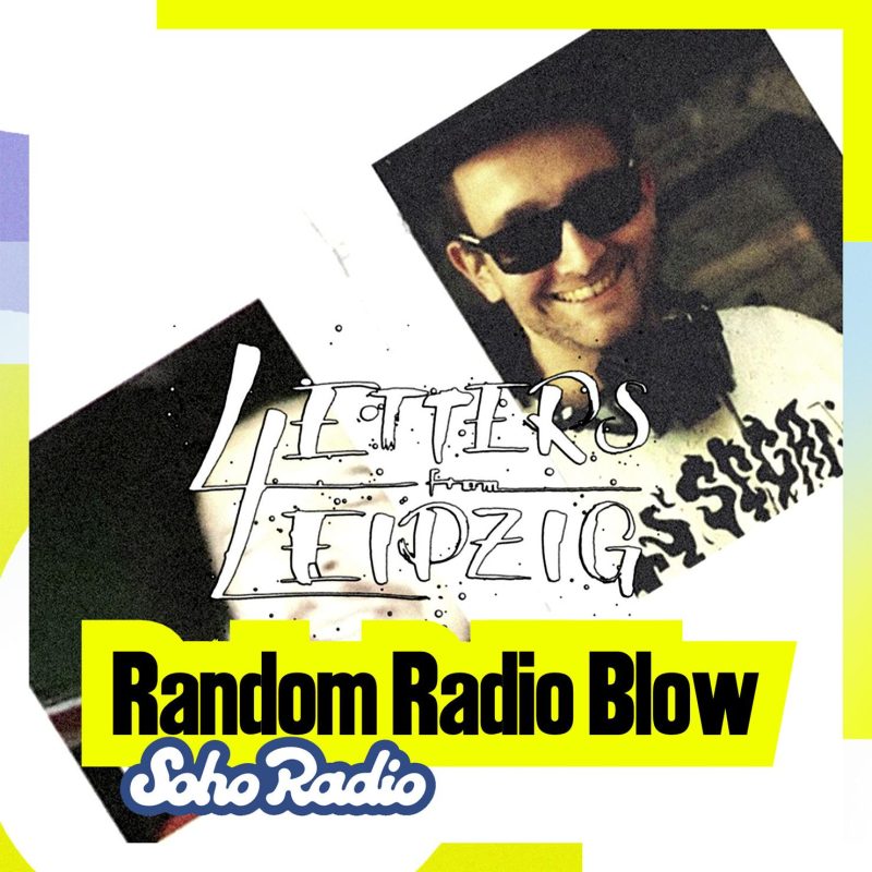 Letters From Leipzig – Random Radio Blow (19/10/2025)
