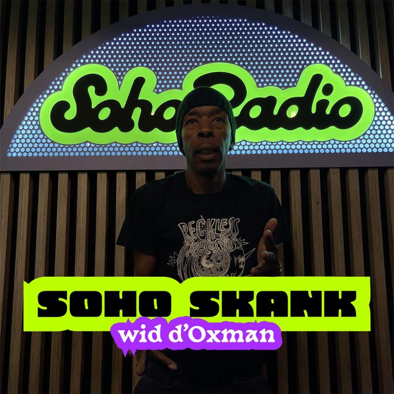 Soho Skank wid D’Oxman (29/10/2025)