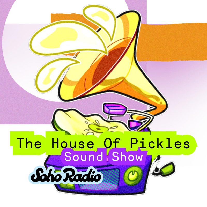 The House Of Pickles Sound Show (12/10/2025)