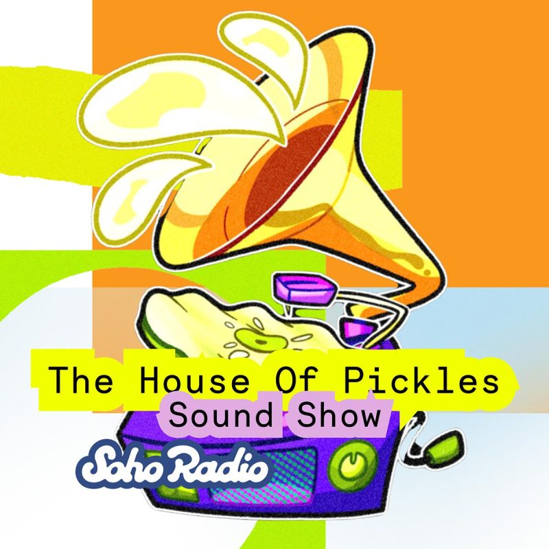 The House Of Pickles Sound Show (26/10/2025)