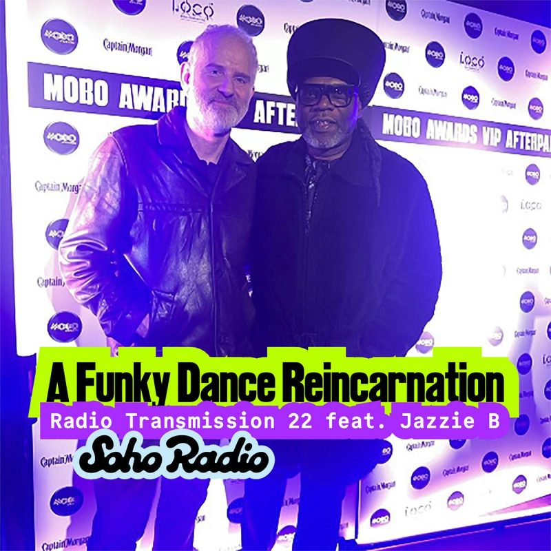 A Funky Dance Reincarnation: Radio Transmission 22 feat. Jazzie B (09/11/2025)