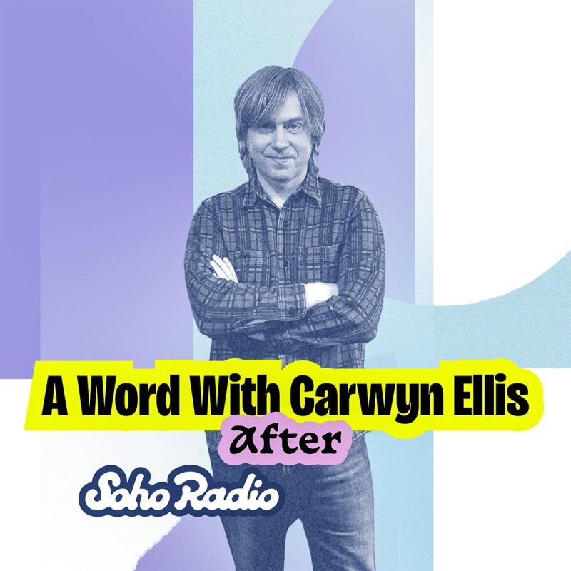 A Word With Carwyn Ellis – After (24/11/2025)