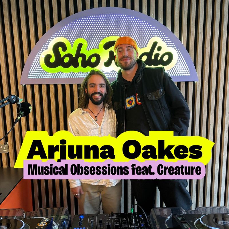 Arjuna Oakes – Musical Obsessions feat. Creature (24/11/2025)