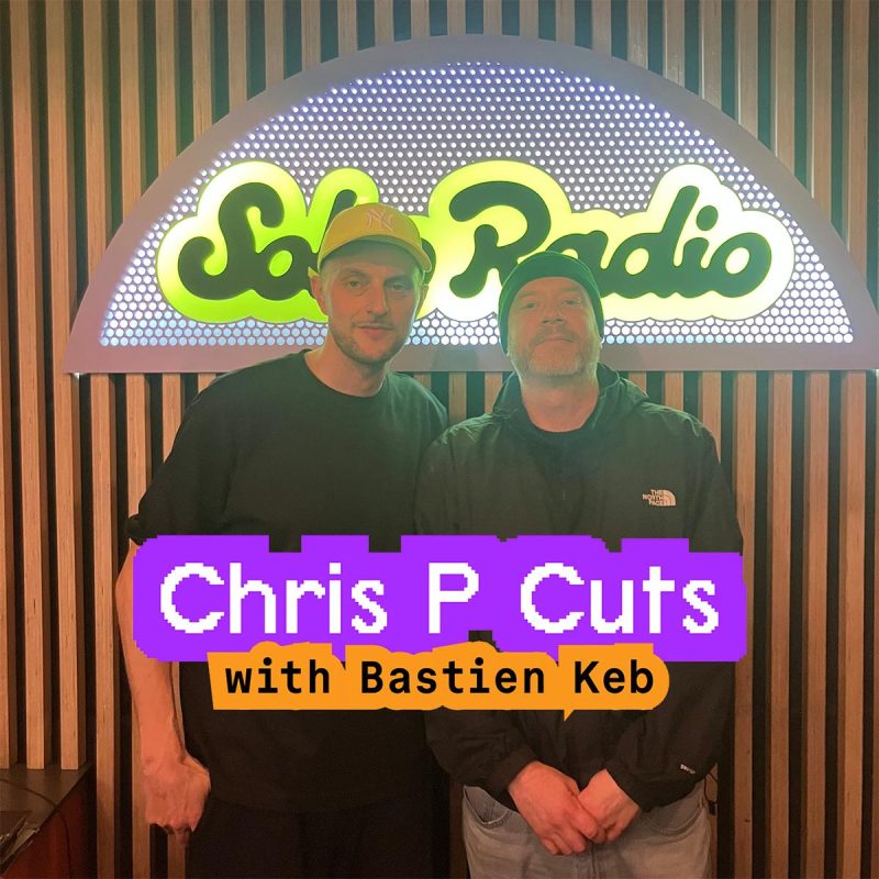 Chris P Cuts with Bastien Keb (17/11/2025)