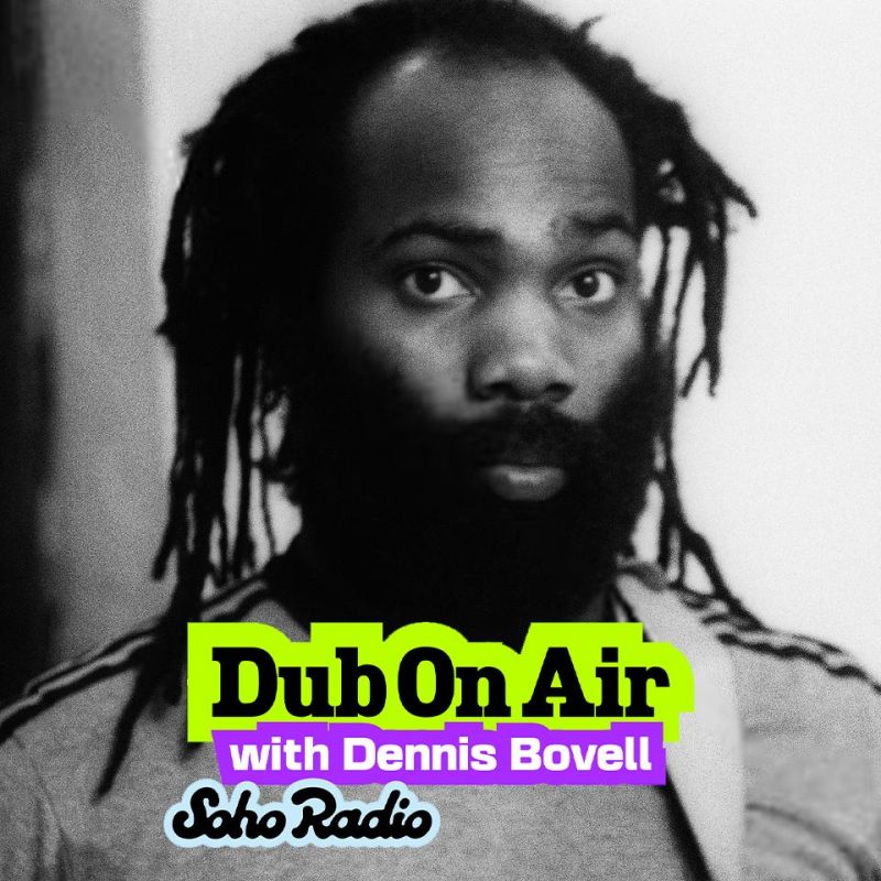 Dub On Air with Dennis Bovell (09/11/2025)