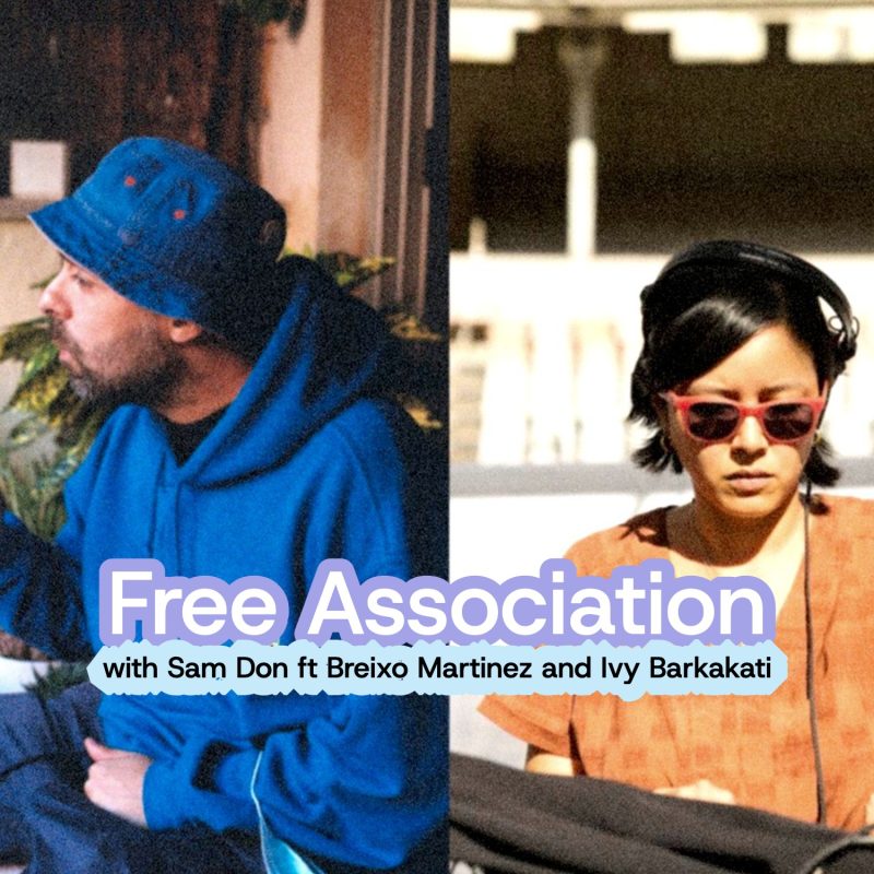 Free Association with Sam Don feat. Breixo Martinez and Ivy Barkakati (16/11/2025)