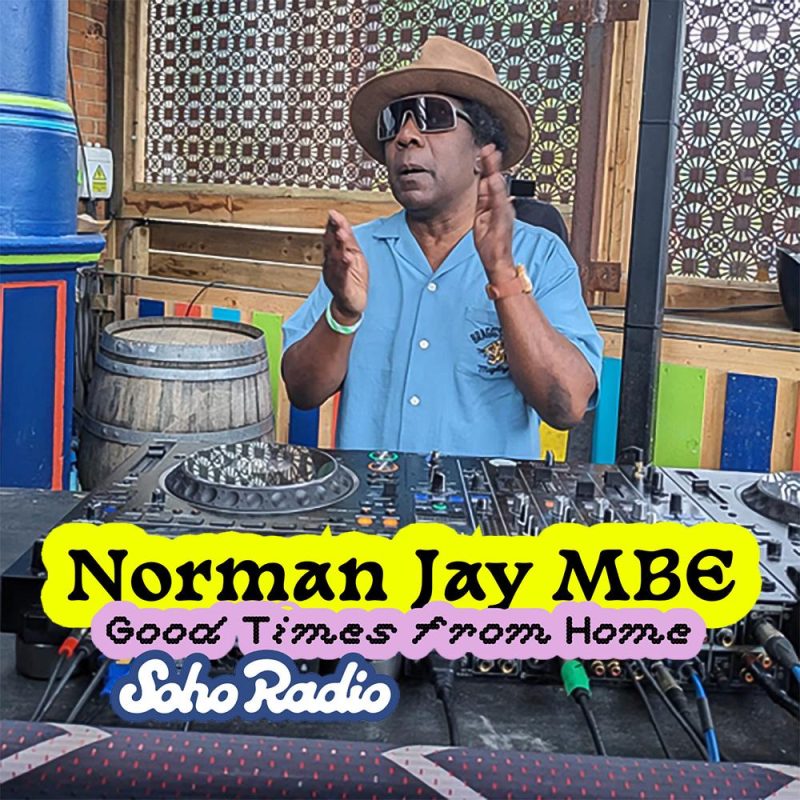 Good Times from Home – Norman Jay MBE (23/11/2025)